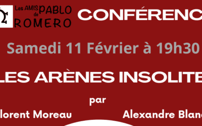 Une conférence sur les arènes insolites chez Pablo Romero le 11 Février…